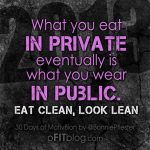 30 Days of Motivation: Eat Clean, Look Lean