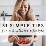31 Simple Wellness Tips for Healthy & Happy Living // Four Wellness Co.