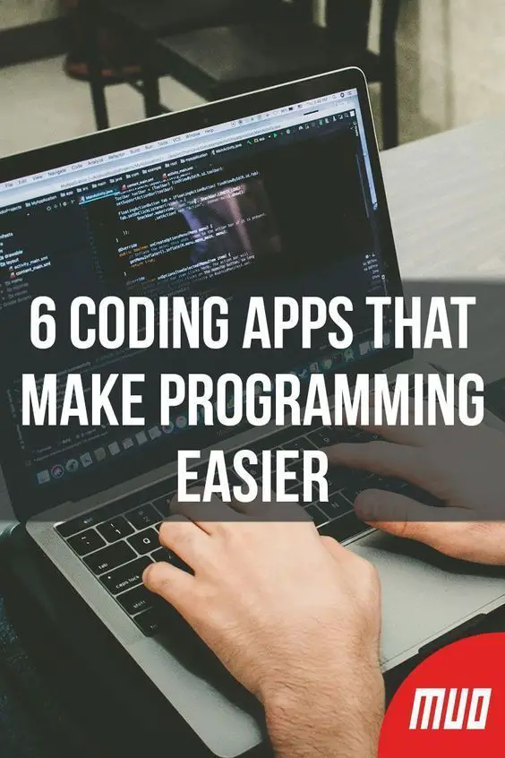 6 Coding Apps That Make Programming Easier