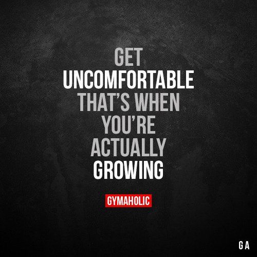 Get Uncomfortable - Gymaholic Fitness App