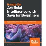 Hands-on Artificial Intelligence with Java for Beginners (Paperback)