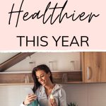 How to painlessly get healthier this year! Make changes today to become healthier.