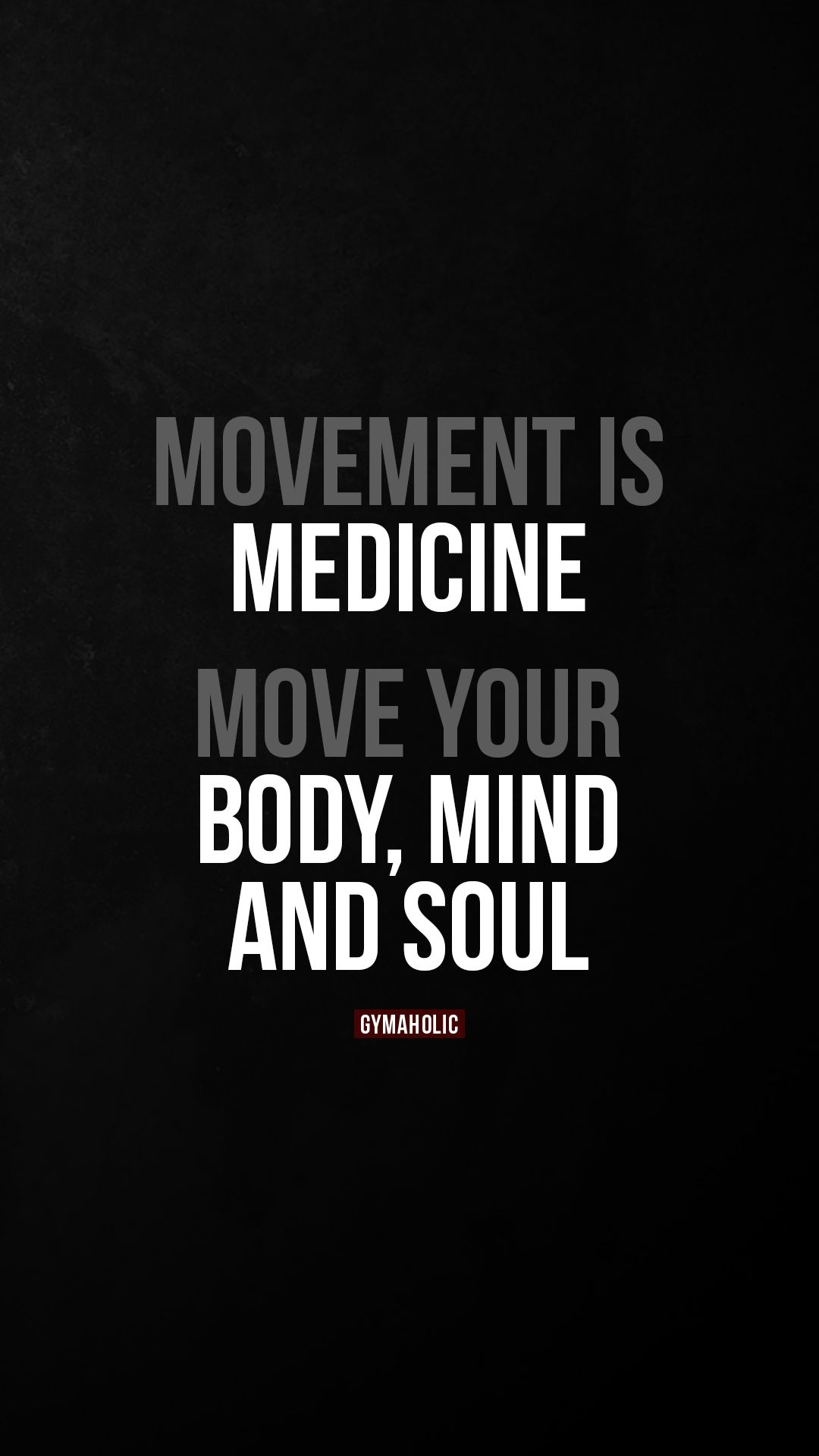 Movement is medicine. Move your body, mind and soul.