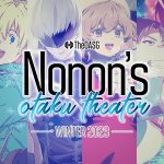 Nonon's Otaku Theater: Winter Anime 2023, Week 6