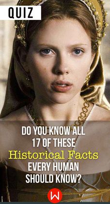 Quiz: Do You Actually Know 18 Historical Facts Every Human Should Know?