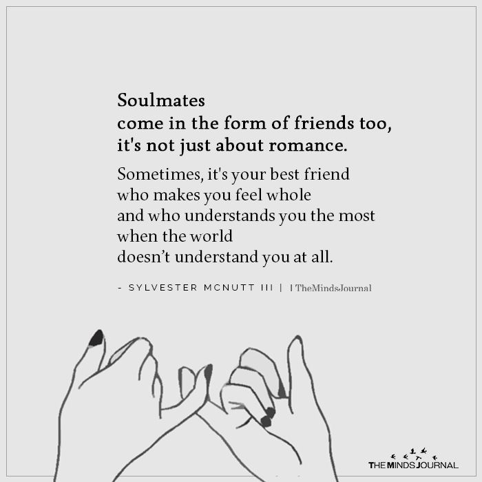 Soulmates Come In The Form Of Friends Too