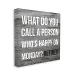 Stupell Industries AD-409-CN-36X36 Funny Happy On Monday Phrase Retirement Humor 36" x 36" Gallery Wrapped Wall Art