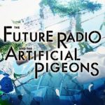 The Future Radio and the Artificial Pigeons Now Available on MangaGamer! – MangaGamer Staff Blog