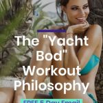 The Yacht Bod Workout Philosophy & FREE 5-Day Email Course