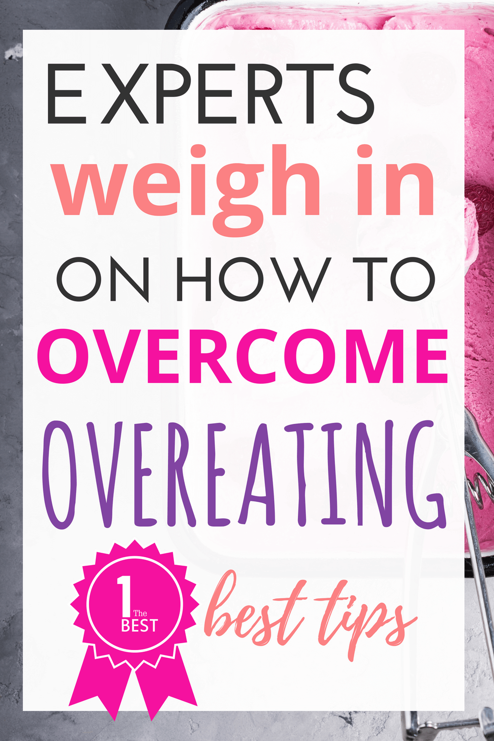 10 Experts Weigh In on How to Overcome Overeating
