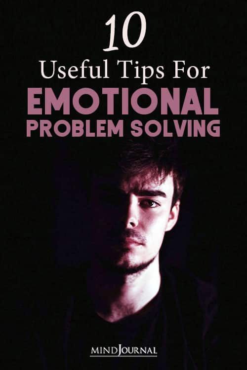 10 Useful Tips For Emotional Problem Solving