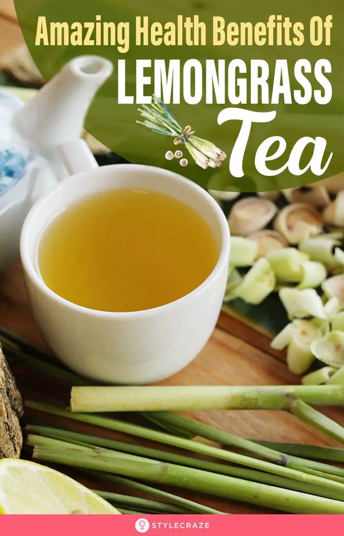 14 Amazing Health Benefits Of Lemongrass Tea & How To Prepare