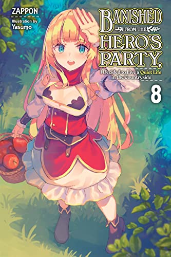 Banished from the Hero’s Party, I Decided to Live a Quiet Life in the Countryside, Vol. 8