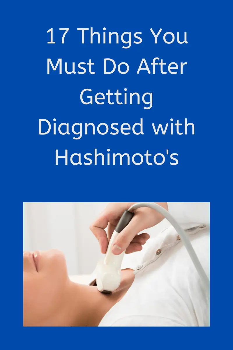 17 Things You Must Do After Getting Diagnosed with Hashimotos - Autoimmune Rehab