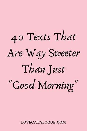 200 Good Morning Love Messages To My Other Half