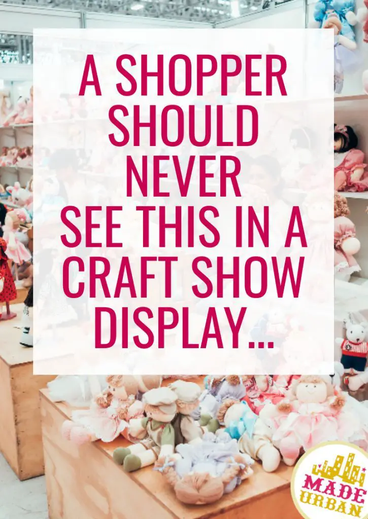 5 Things Craft Show Shoppers Shouldn't See | Craft show displays, Crafts, Craft fair displays