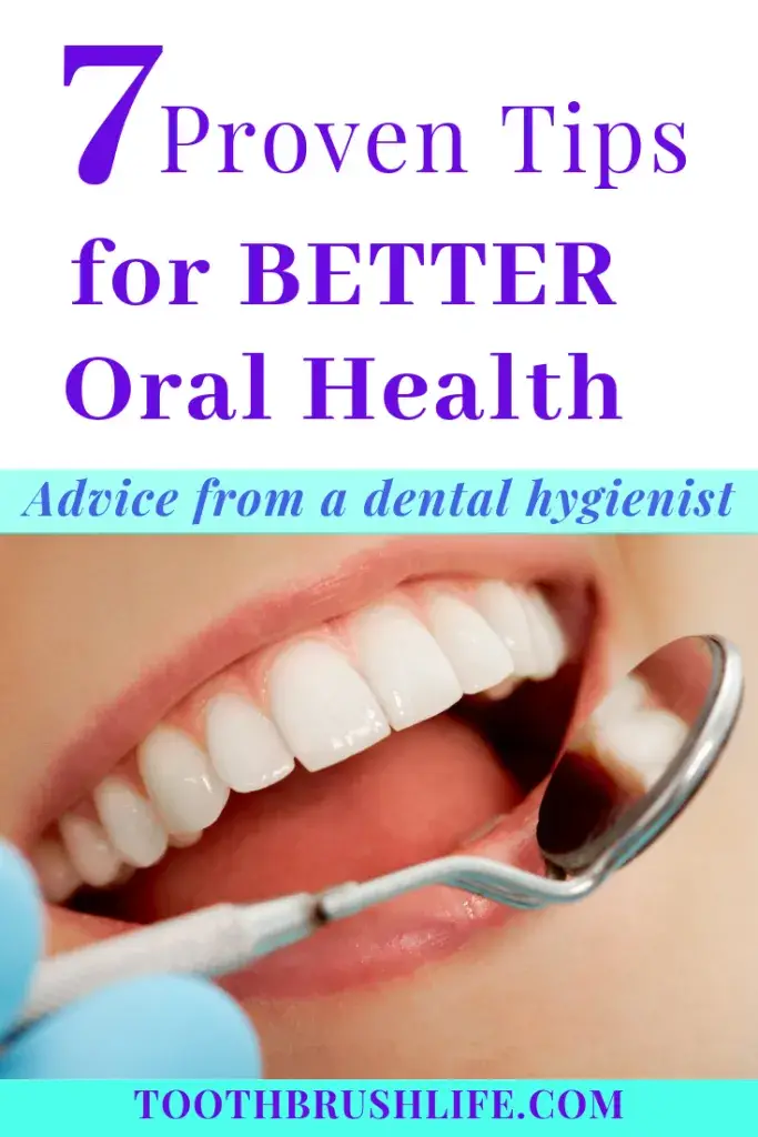 7 Proven Tips to Improve Your Oral Health - Toothbrush Life