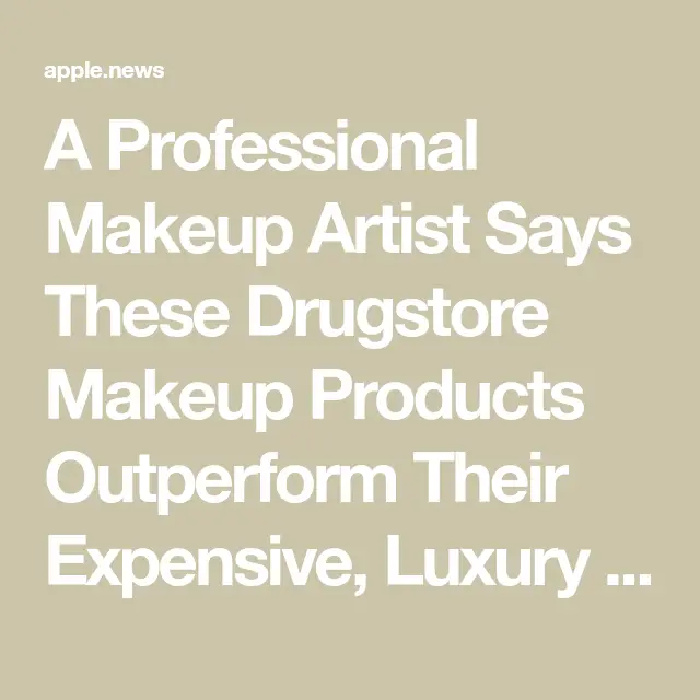 A Professional Makeup Artist Says These Drugstore Makeup Products Outperform Their Expensive, Luxury Counterparts — Well+Good