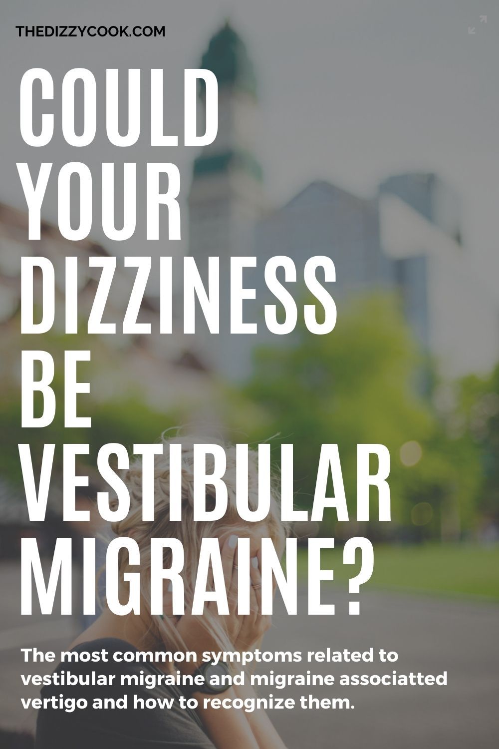 All About Vestibular Migraine Symptoms