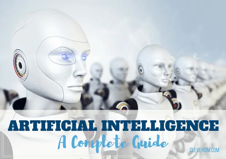 Artificial Intelligence: A Complete Guide
