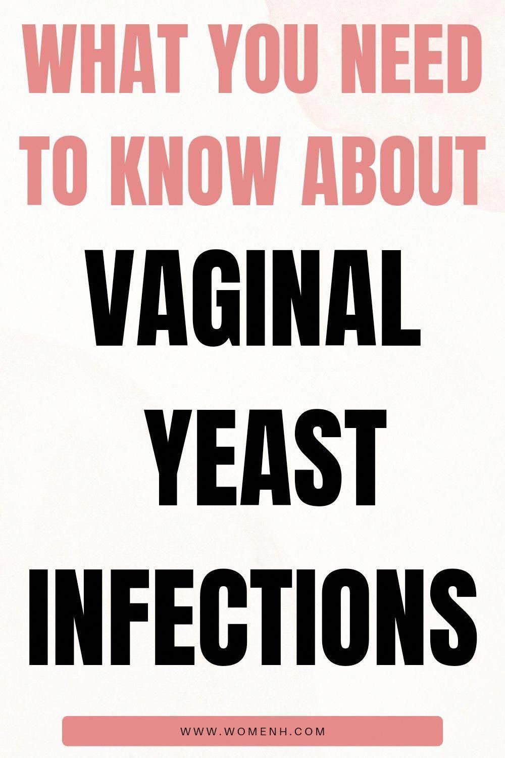 Everything you need to know about vaginal yeast infections