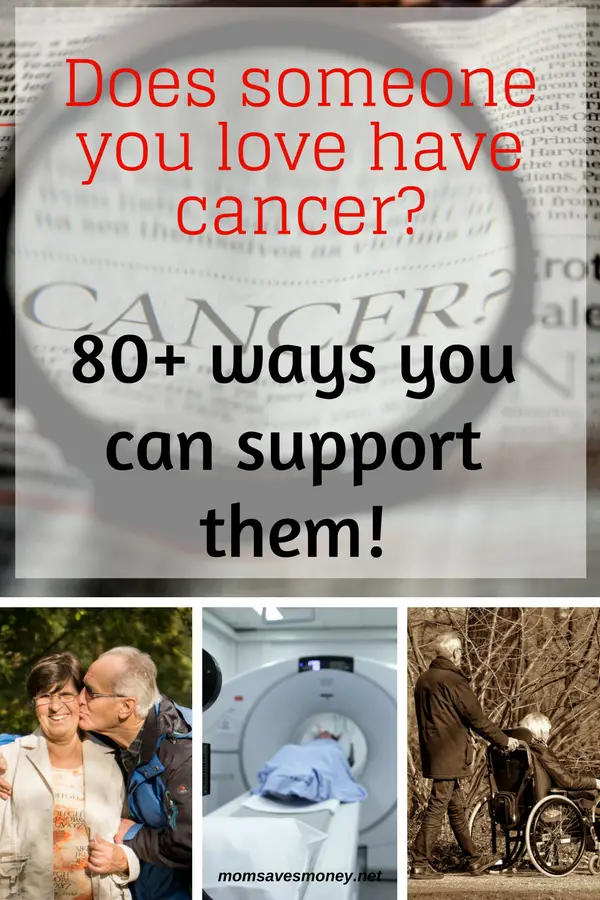 Have a loved one with cancer? 80+ ways you can support them! - Mom Saves Money