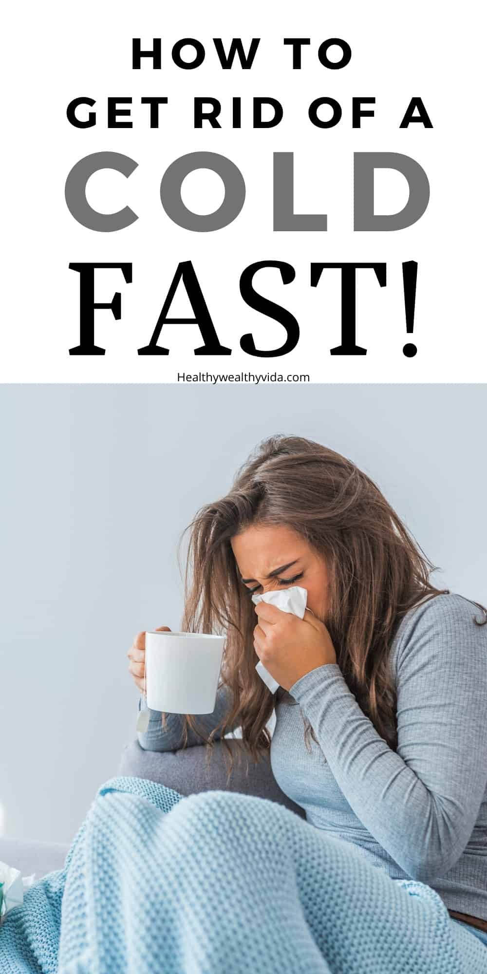How To Get Rid Of A Cold (FAST)