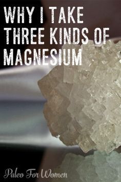 I Take 3 Kinds of Magnesium: Here’s Why