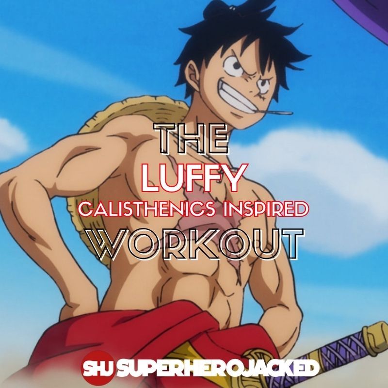 Luffy Calisthenics Workout: Monkey D. Luffy Bodyweight Training!