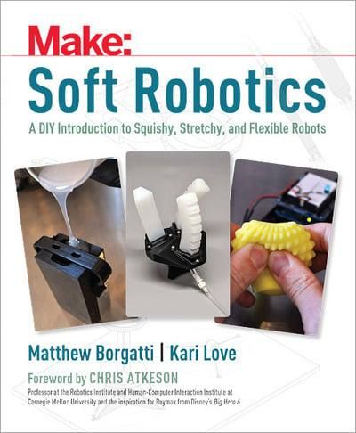 Make: Soft Robotics - Print