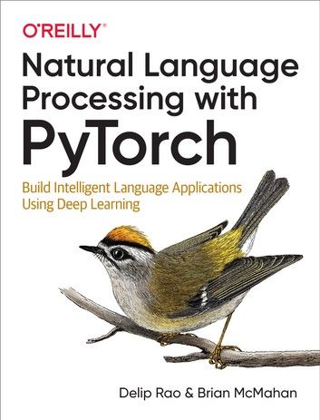 Natural Language Processing With Pytorch: Build Intelligent...