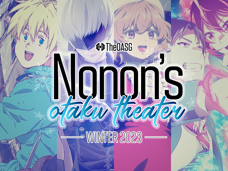 Nonon's Otaku Theater: Winter Anime 2023, Week 9