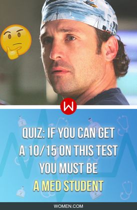 Quiz: If You Can Get a 10/18 on This Test, You Must Be a Med Student