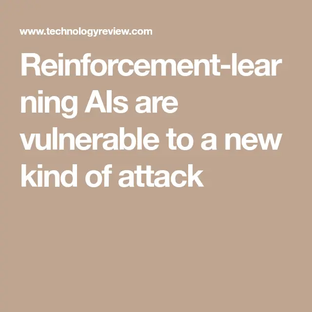 Reinforcement-learning AIs are vulnerable to a new kind of attack