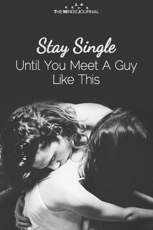 Stay Single Until You Meet A Guy Like This