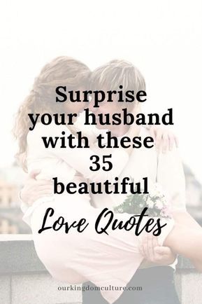 The Best 35 Love Quotes For Your Husband - Our Kingdom Culture