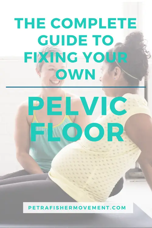 The Complete Guide To Fixing Your Pelvic Floor - Petra Fisher Movement