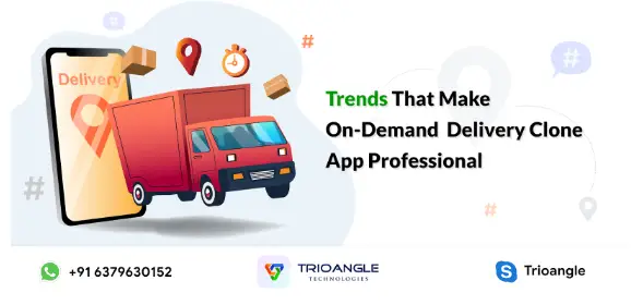 Trends That Make On-Demand Delivery Clone App Professional: