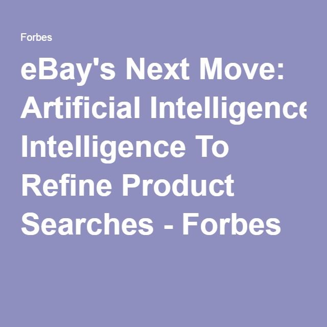 eBay's Next Move: Artificial Intelligence To Refine Product Searches
