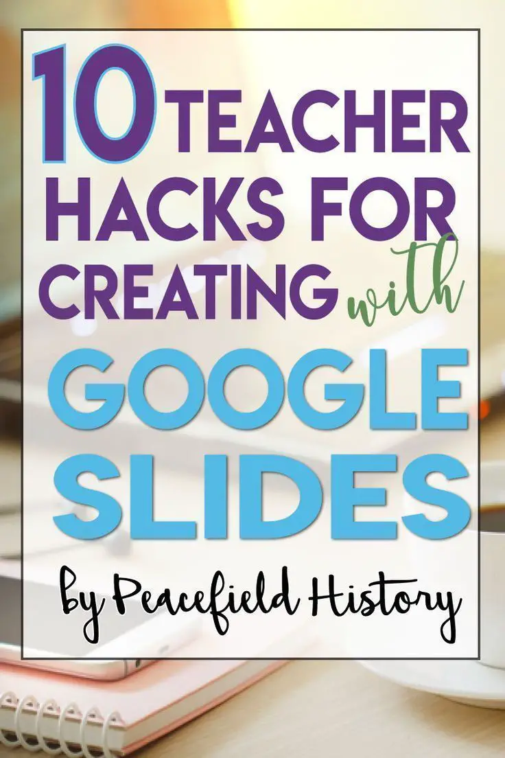 10 Hacks for Creating with Google Slides - Part 1 - Peacefield History