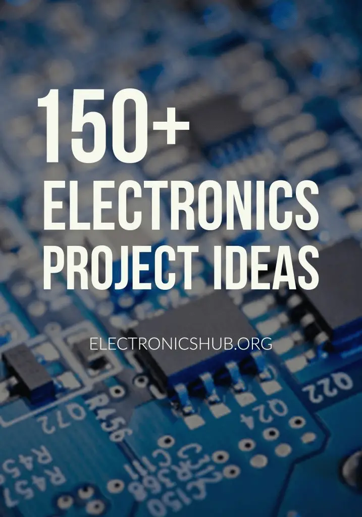 150+ Electronics Projects for Engineering Students