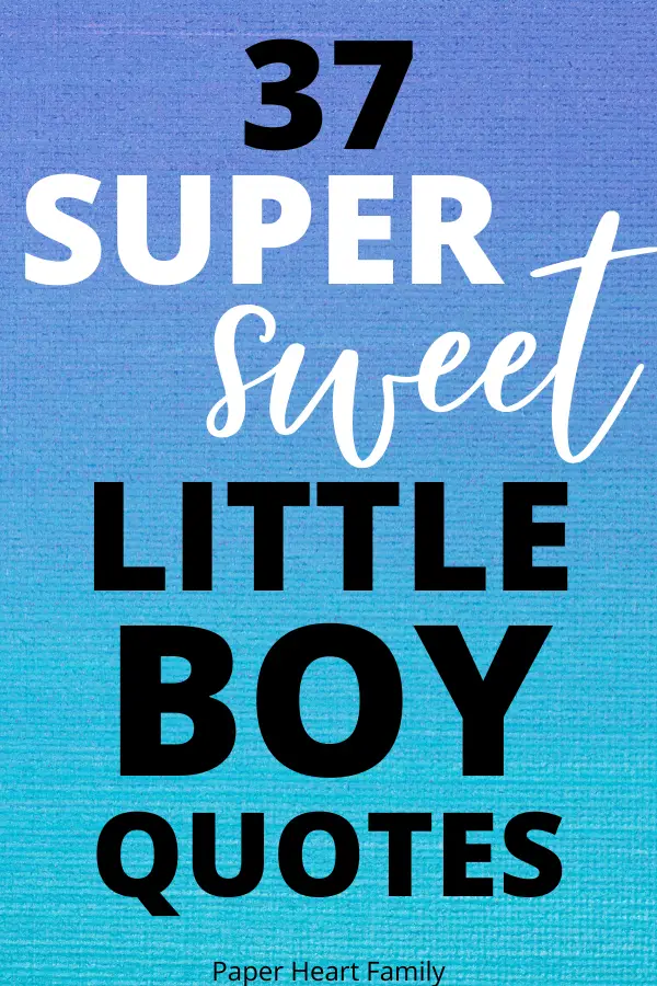 37 Super Sweet Little Boy Quotes |