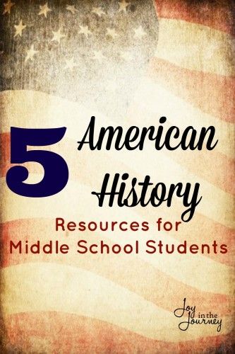 5 American History Resources for Middle School Students - Joy in the Journey