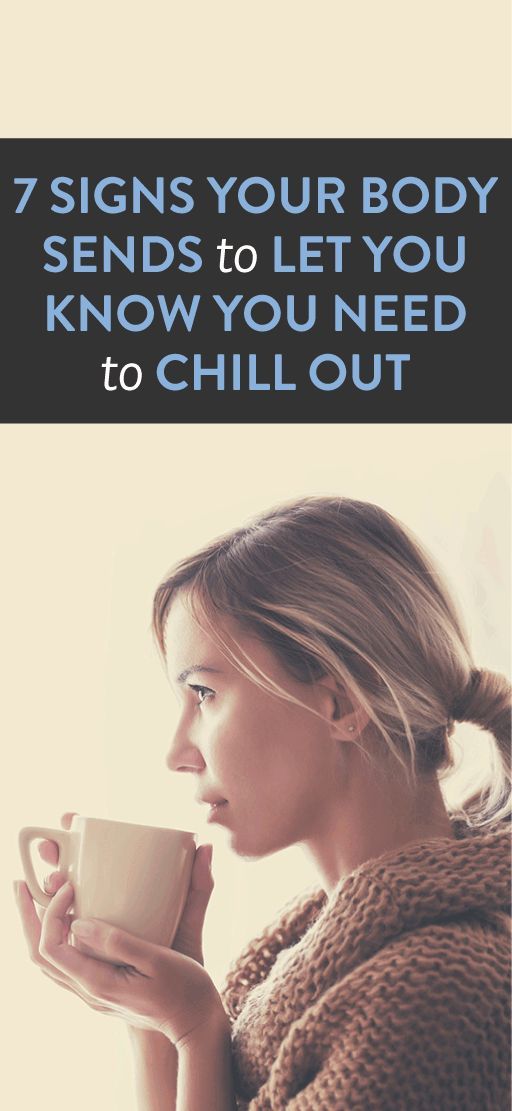 7 Signs Your Body Sends To Let You Know You Need To Chill Out