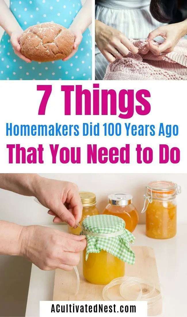 7 Tasks Homemakers Did 100 Years Ago- A Cultivated Nest