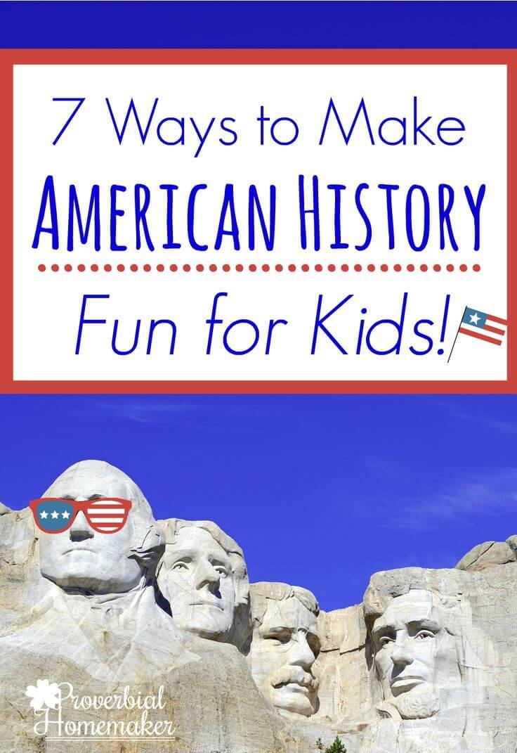 7 Ways to Make American History Fun