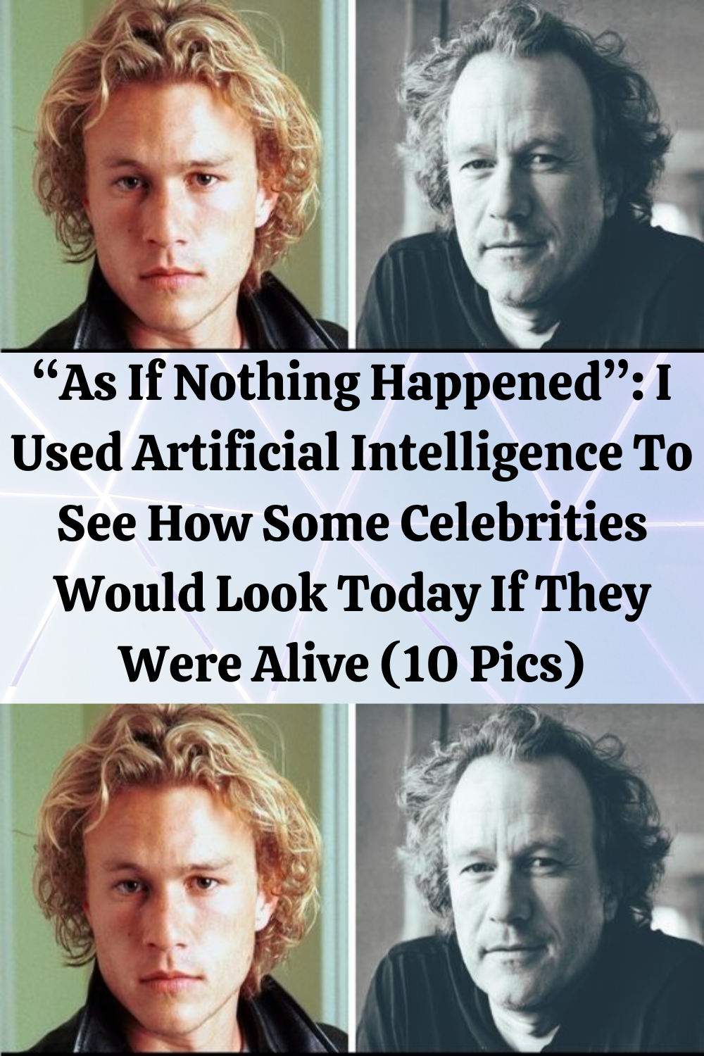 “As If Nothing Happened”: I Used Artificial Intelligence To See How Some Celebrities Would Look To