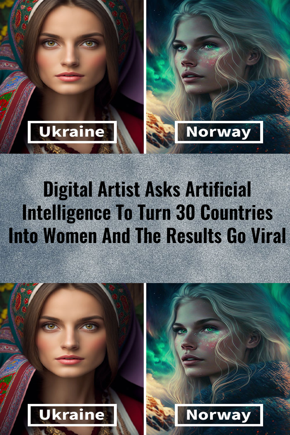 Digital Artist Asks Artificial Intelligence To Turn 30 Countries Into Women, And The Results Go Vira