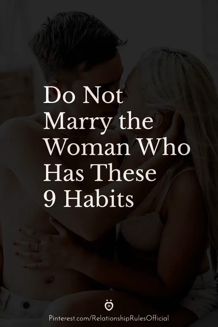 Do Not Marry the Woman Who Has These 9 Habits