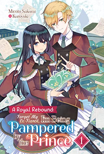 Forget My Ex-Fiancé, I’m Being Pampered by the Prince!, Vol. 1